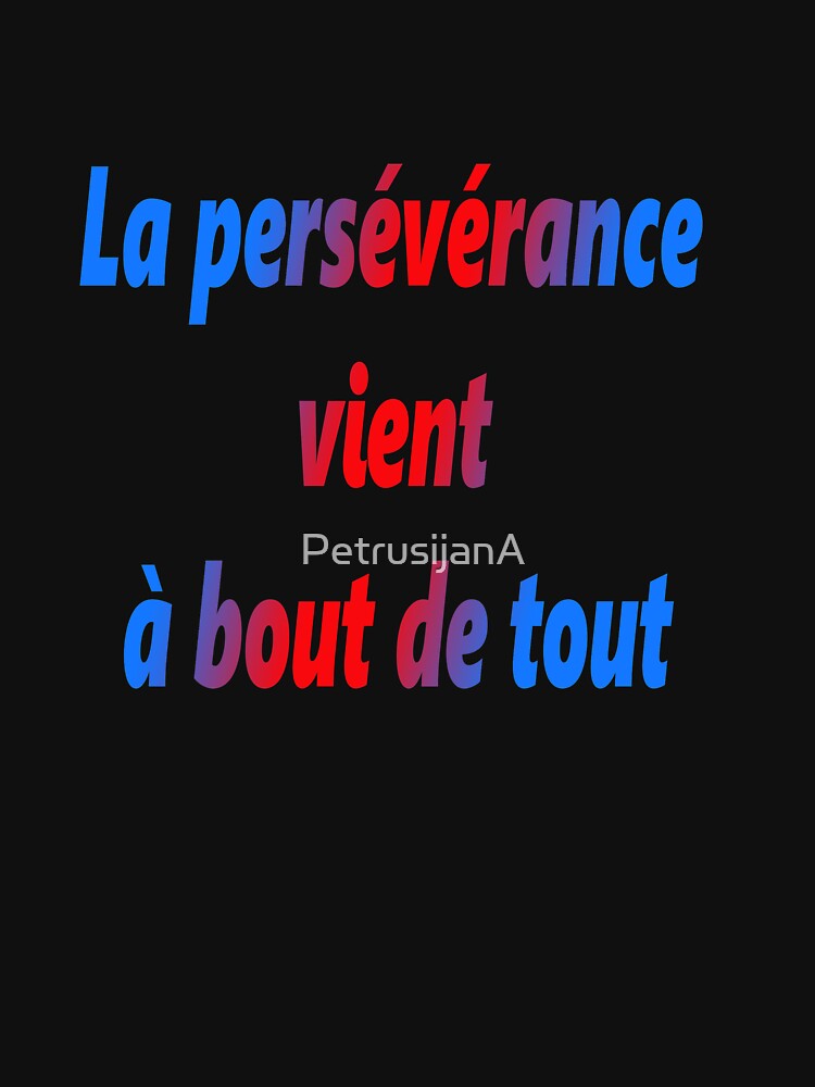 La Perseverance T Shirt By Petrusijana Redbubble