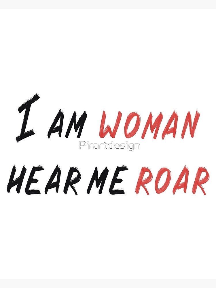 Woman Hear Me Roar Poster By Pirartdesign Redbubble