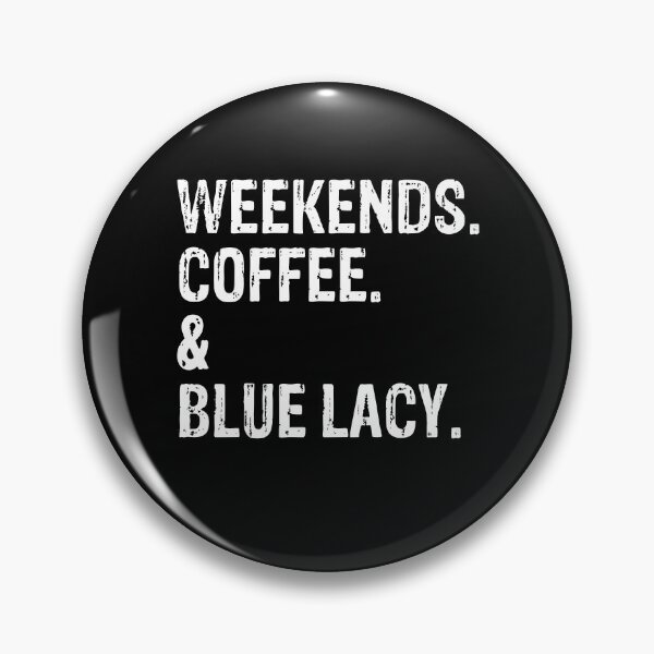 Item preview, Weekends Coffee and Blue Lacy Dog Funny Gift  designed and sold by Guarddogdrive.