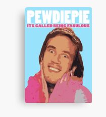 Pewdiepie - Its Called being FABULOUS Leinwanddruck