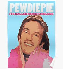 Pewdiepie - Its Called being FABULOUS Poster