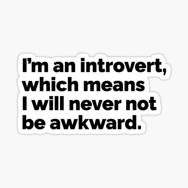 Item preview, Im an introvert which means I will never not be awkward designed and sold by 23mangoes.