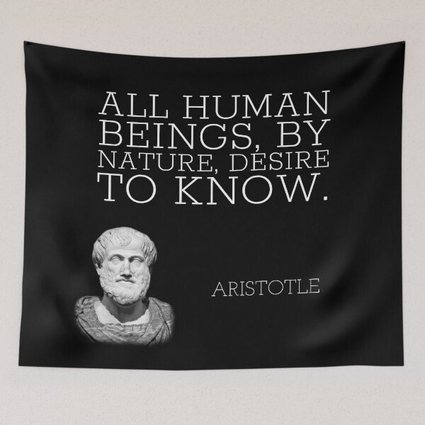 Item preview, aristotle | quotes | all human beings, by nature, desire to know. designed and sold by cocoCabot.