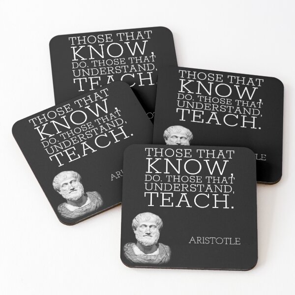 Item preview, aristotle | quotes | those that know, do. those that understand, teach. designed and sold by cocoCabot.