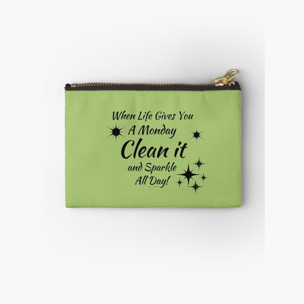 Item preview, When Life Gives You a Monday Clean it And Sparkle All Day designed and sold by SavvyCleaner.