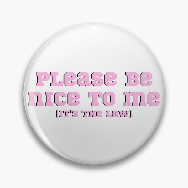 Item preview, please be nice to me designed and sold by remcneil.