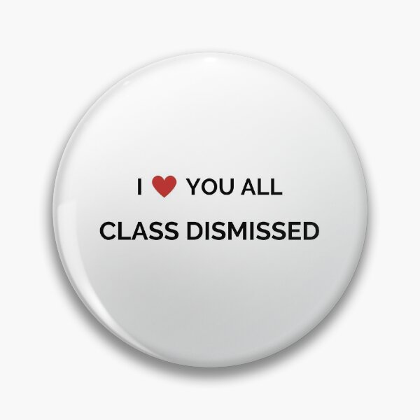 Item preview, I Love You All Class Dismissed | Last Day of School | Teacher designed and sold by HDTees4U.