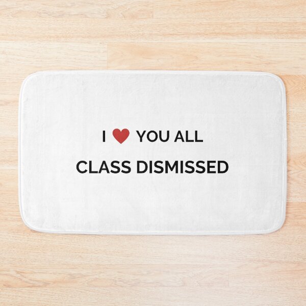 Item preview, I Love You All Class Dismissed | Last Day of School | Teacher designed and sold by HDTees4U.