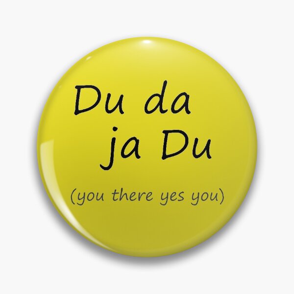 Item preview, Du da ja du (you there yes you) German designed and sold by PandLcreations.