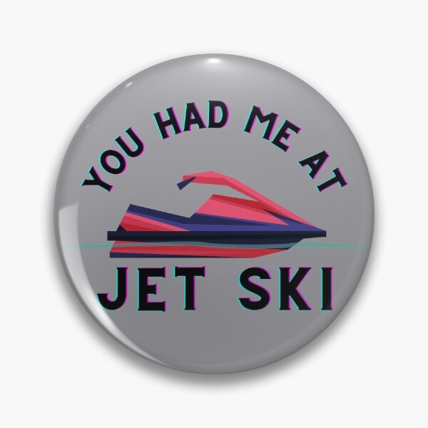 Item preview, You had me at Jet Ski Water Craft designed and sold by CarantinedChaos.