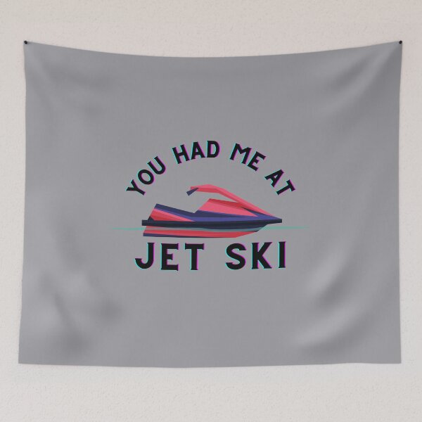 Item preview, You had me at Jet Ski Water Craft designed and sold by CarantinedChaos.