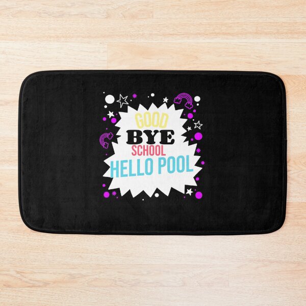 Item preview, Good bye school hello pool designed and sold by mr&mrsmalik malik.