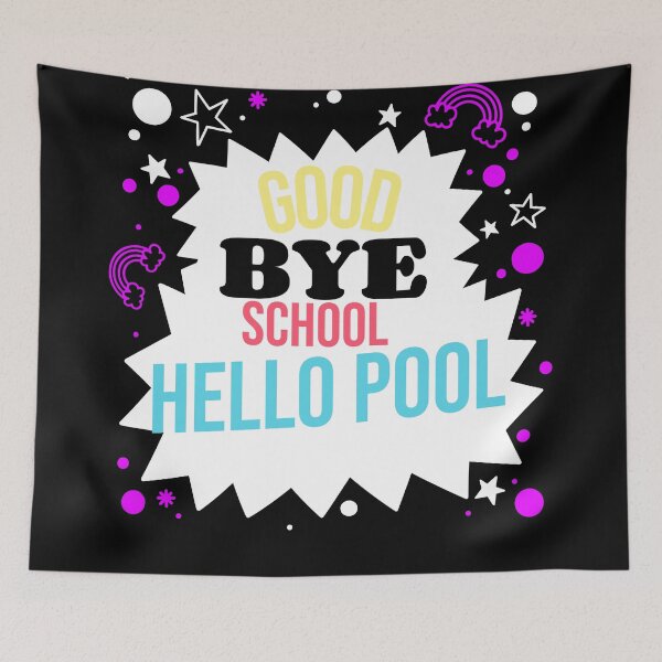 Item preview, Good bye school hello pool designed and sold by mr&mrsmalik malik.