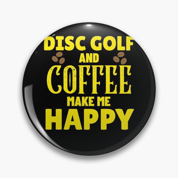 Item preview, Disc Golf And Coffee Make Me Happy, Funny Disc Golf And Coffee Gift for Dad's, Husband's, Son's, Uncle's, Nephews and Grandfather's designed and sold by BigJackTees.