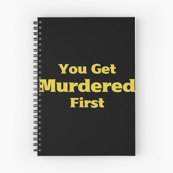 Item preview, you get murdered first designed and sold by November17th.