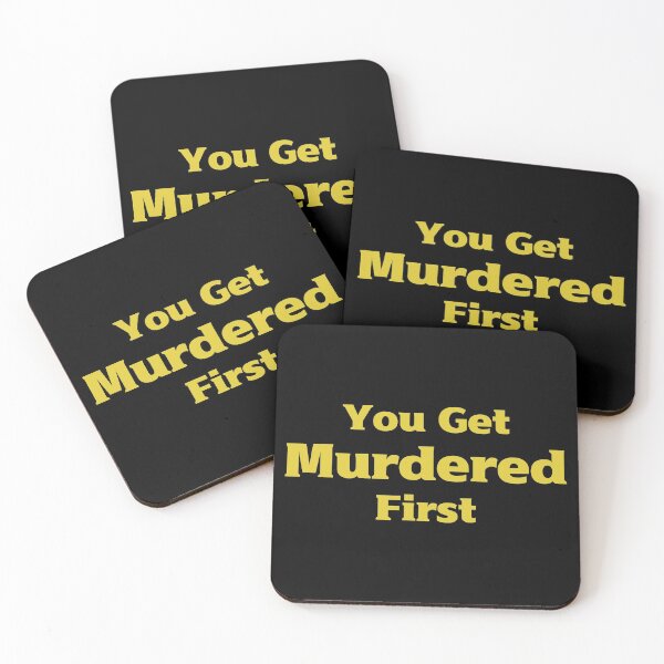 Item preview, you get murdered first designed and sold by November17th.