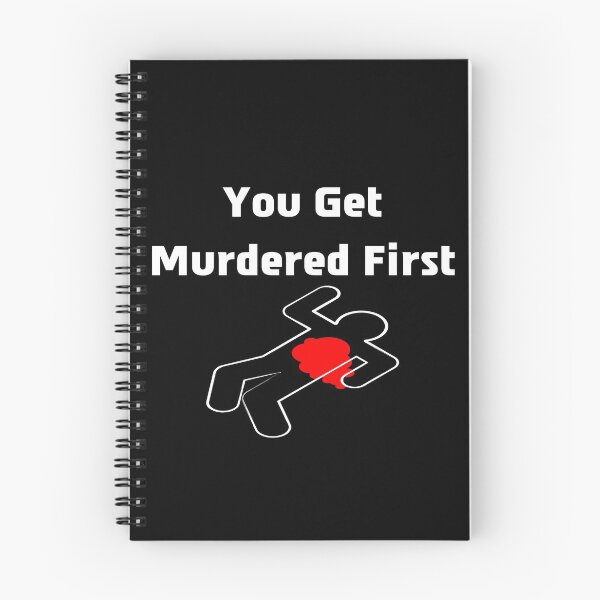 Item preview, you get murdered first designed and sold by November17th.