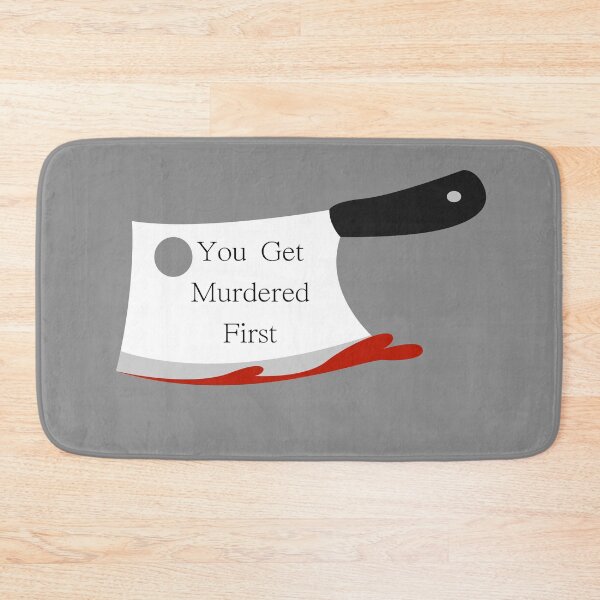 Item preview, you get murdered first designed and sold by November17th.