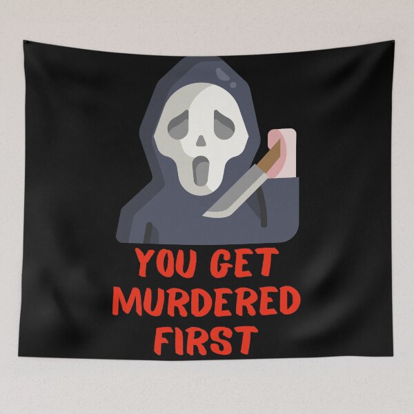 Item preview, you get murdered first designed and sold by November17th.