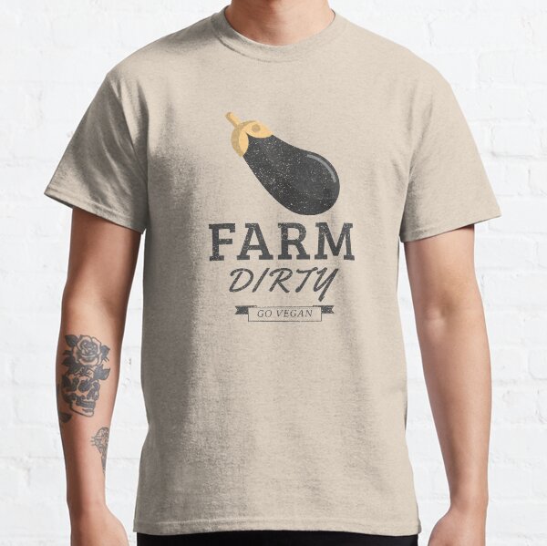 Farm Dirty - Go Vegan Classic T-Shirt