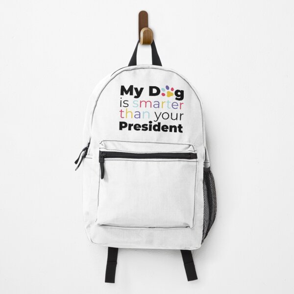 Item preview, My dog is smarter than your president designed and sold by idrawwhatifeel.