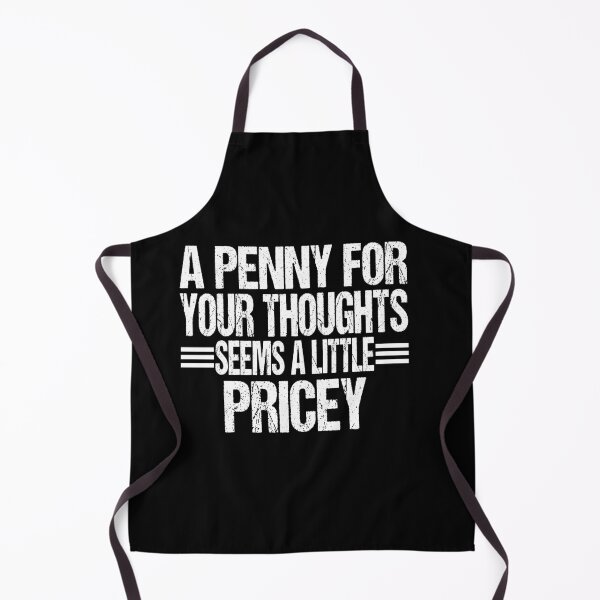 Item preview, A Penny For Your Thoughts Seems a Little Pricey Hilarious Cynical Sayings designed and sold by RS-Collections.