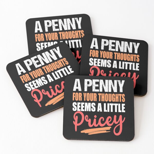 Item preview, A Penny For Your Thoughts Seems a Little Pricey Funny Hilarious Sayings designed and sold by RS-Collections.