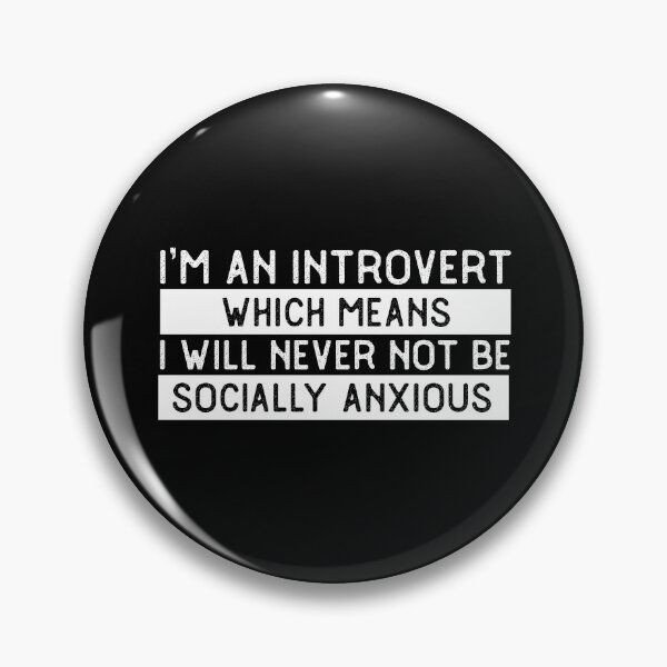 Item preview, Copy of Im an introvert which means I will never not be socially anxious designed and sold by 23mangoes.