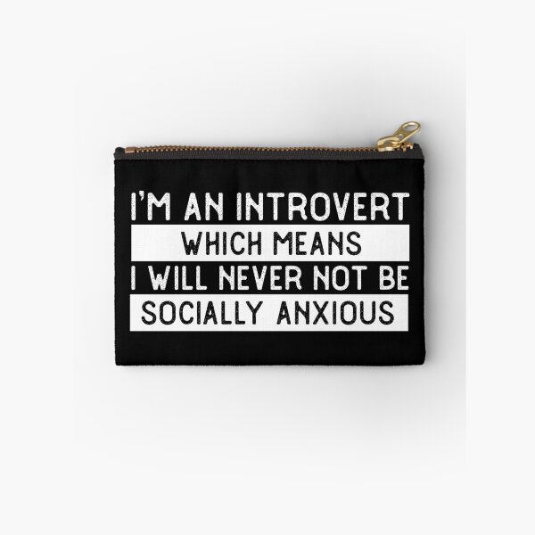 Item preview, Copy of Im an introvert which means I will never not be socially anxious designed and sold by 23mangoes.