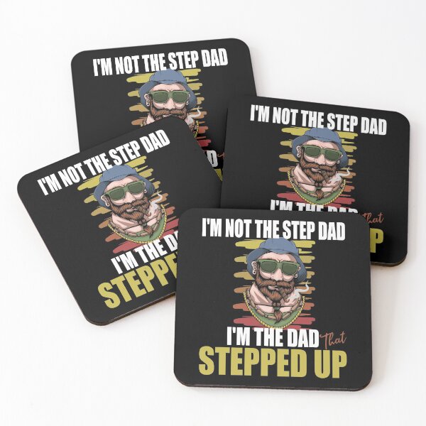 Item preview, I'm Not The Step Father I'm The Father That Stepped Up designed and sold by RS-Collections.