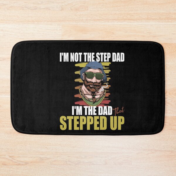 Item preview, I'm Not The Step Father I'm The Father That Stepped Up designed and sold by RS-Collections.