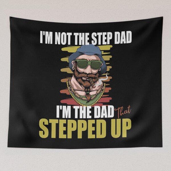 Item preview, I'm Not The Step Father I'm The Father That Stepped Up designed and sold by RS-Collections.
