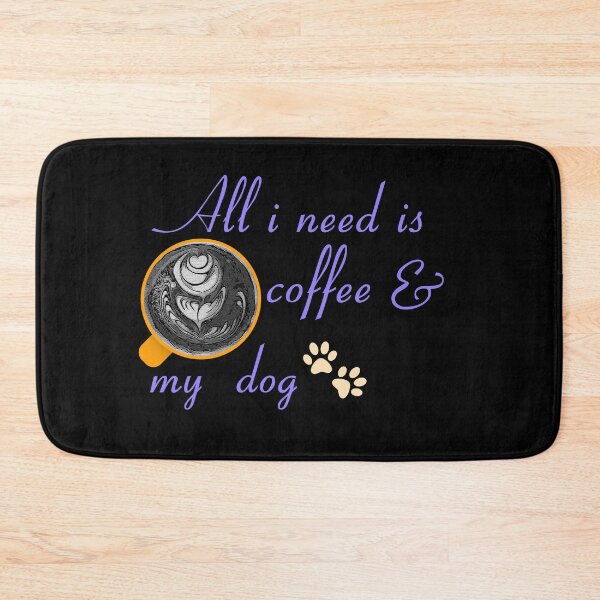 Item preview, coffee is all that i need and my dog designed and sold by keyword1.