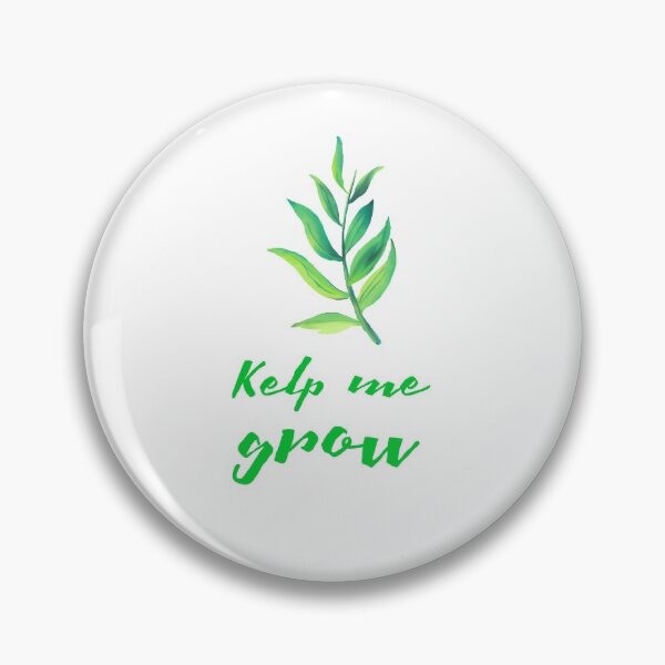 Item preview, Kelp Me Grow Pun designed and sold by MichaelRhodes.