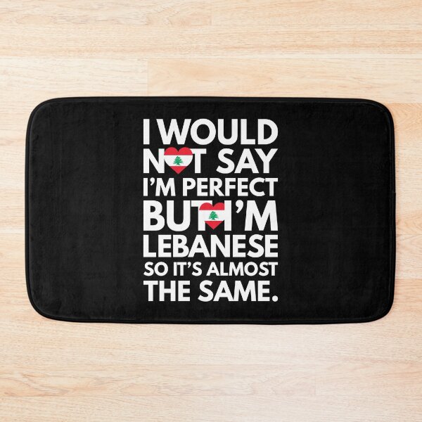 Item preview, I would not say I am Perfect - But I am Lebanese from Lebanon designed and sold by elhefe.