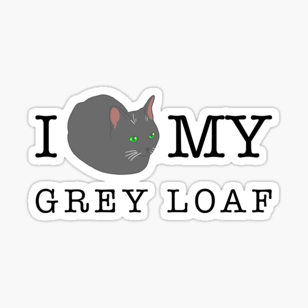 Item preview, I Love My Grey Loaf - inverted designed and sold by CCCDesign.