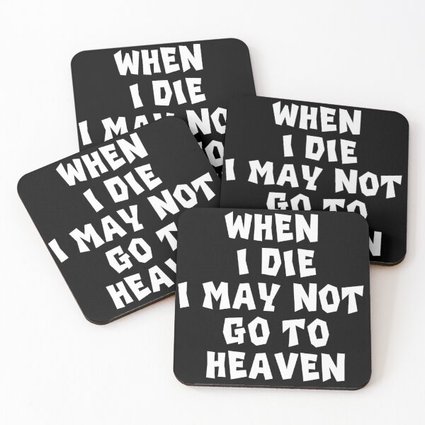 Item preview, When I Die I May Not Go To Heaven designed and sold by ihebwkqh17.