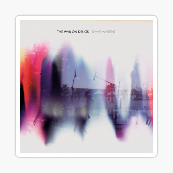 Slave Ambient - The War on Drugs (Band) Sticker