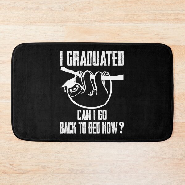 Item preview, I Graduated can I go back to bed now designed and sold by DynastyArt.