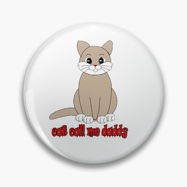Item preview, cat call me daddy designed and sold by Fariashamshad.