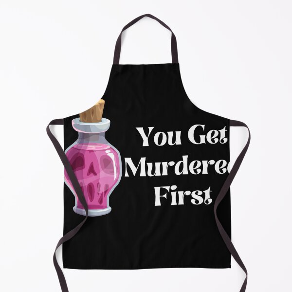 Item preview, you get murdered first designed and sold by November17th.