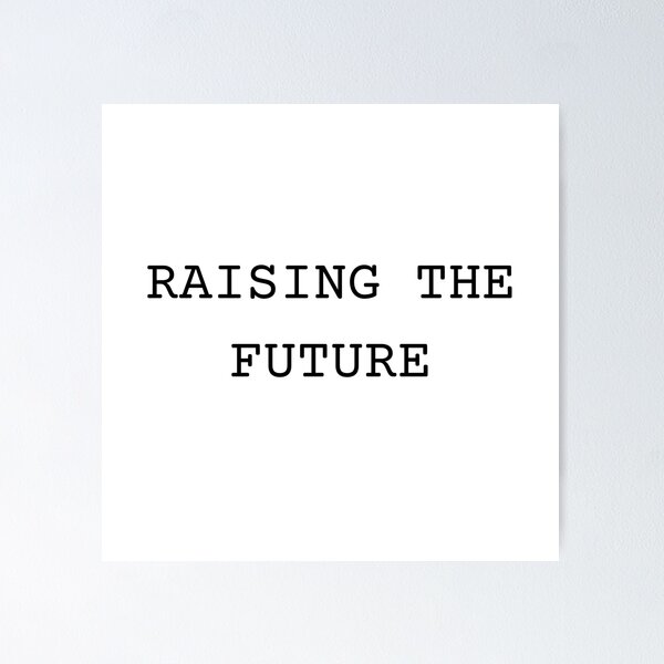 Item preview, Raising The Future designed and sold by TeeChest.