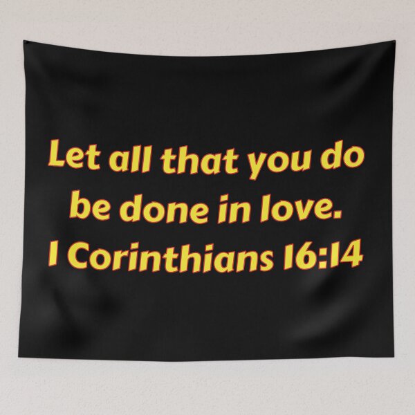 Item preview, Bible Verse 1 Corinthians 16:14 designed and sold by Prayingwarrior.