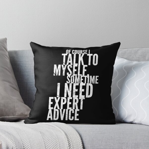 Item preview, Of Course I Talk To Myself Sometime I Need Expert Advice designed and sold by Ani1111.