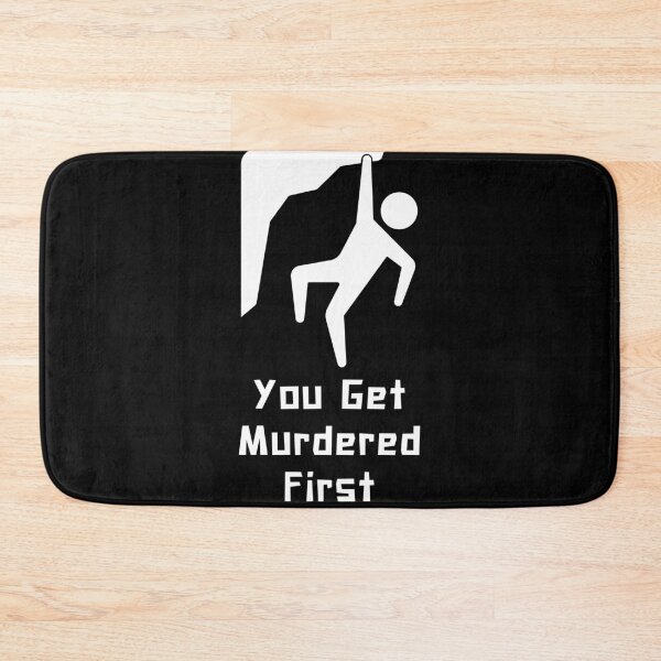 Item preview, you get murdered first designed and sold by November17th.