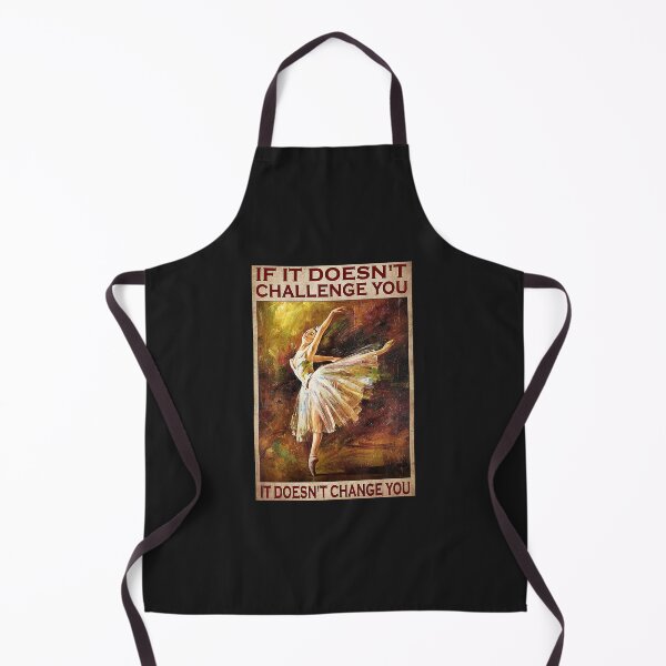 Item preview, If It Doesn't Challenge You It Doesn't Change You Ballet Girl Poster designed and sold by EdmundJWende.