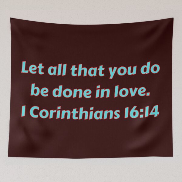 Item preview, Bible Verse 1 Corinthians 16:14 designed and sold by Prayingwarrior.