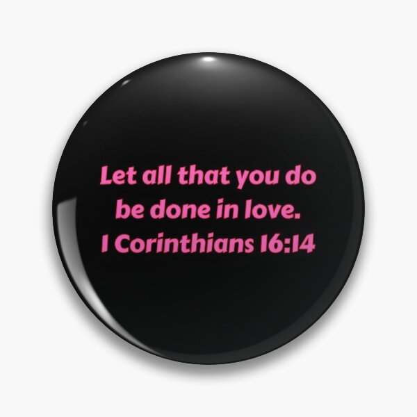 Item preview, Bible Verse 1 Corinthians 16:14 designed and sold by Prayingwarrior.