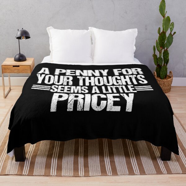 Item preview, A Penny For Your Thoughts Seems a Little Pricey Hilarious Cynical Sayings designed and sold by RS-Collections.