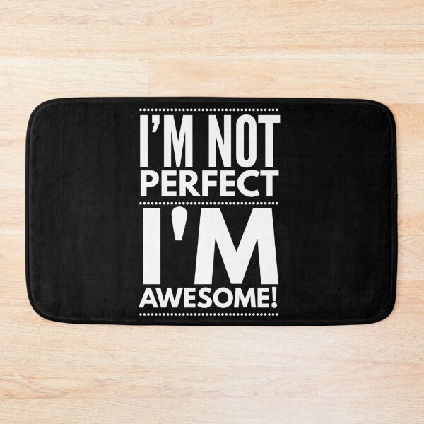 Item preview, I'm Not Perfect I'm Awesome  designed and sold by Ani1111.